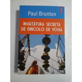 INVATATURA SECRETA DE DINCOLO DE YOGA - PAUL BRUNTON